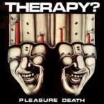 Godišnjica objavljivanja albuma Pleasure Death sjevernoirske grupe Therapy
